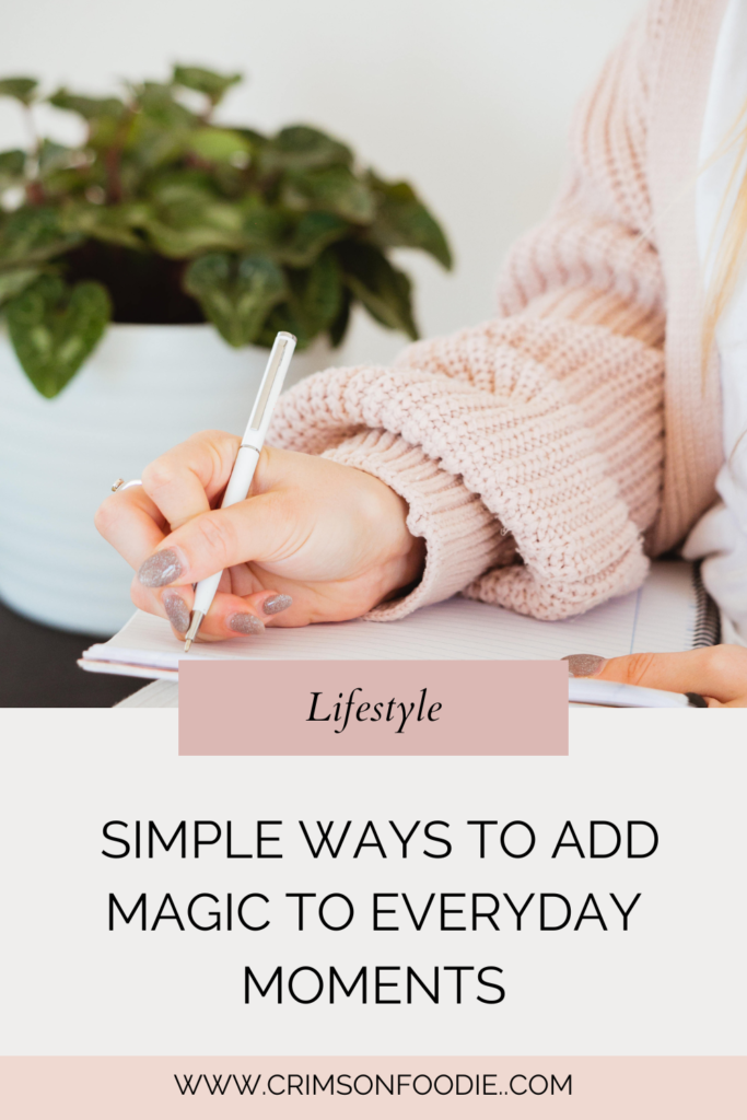 How to Romanticize Your Life Simple Ways to Add Magic to Everyday Moments