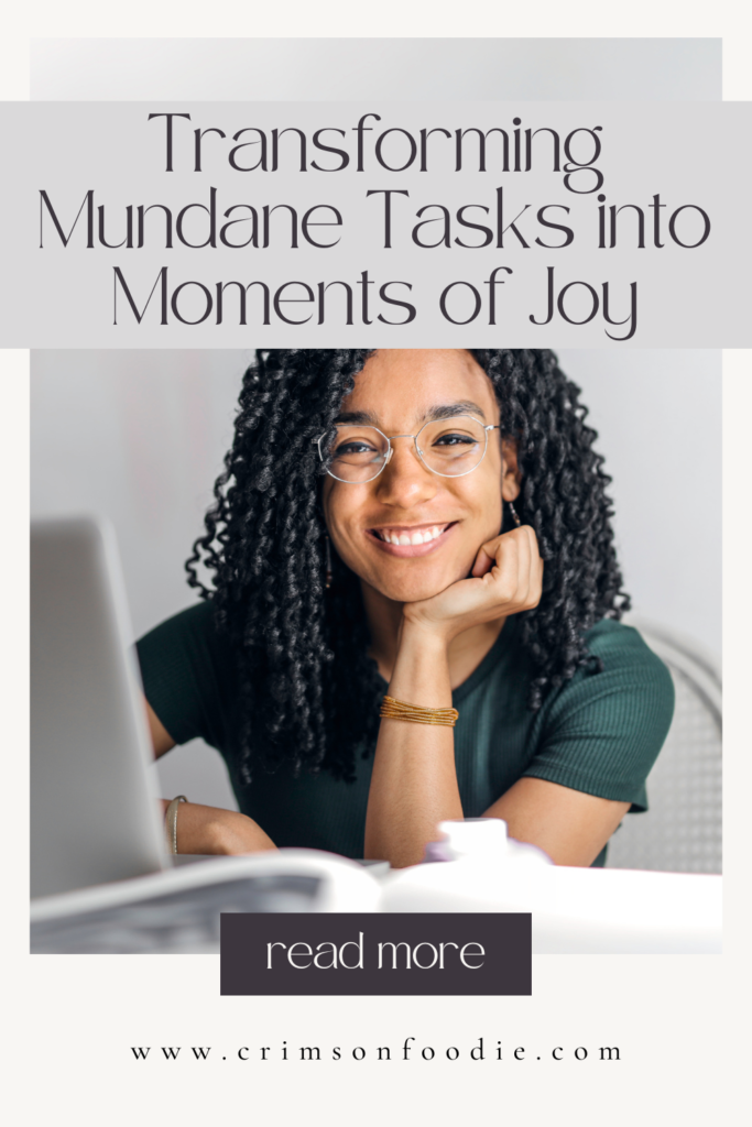 mundane tasks into joy