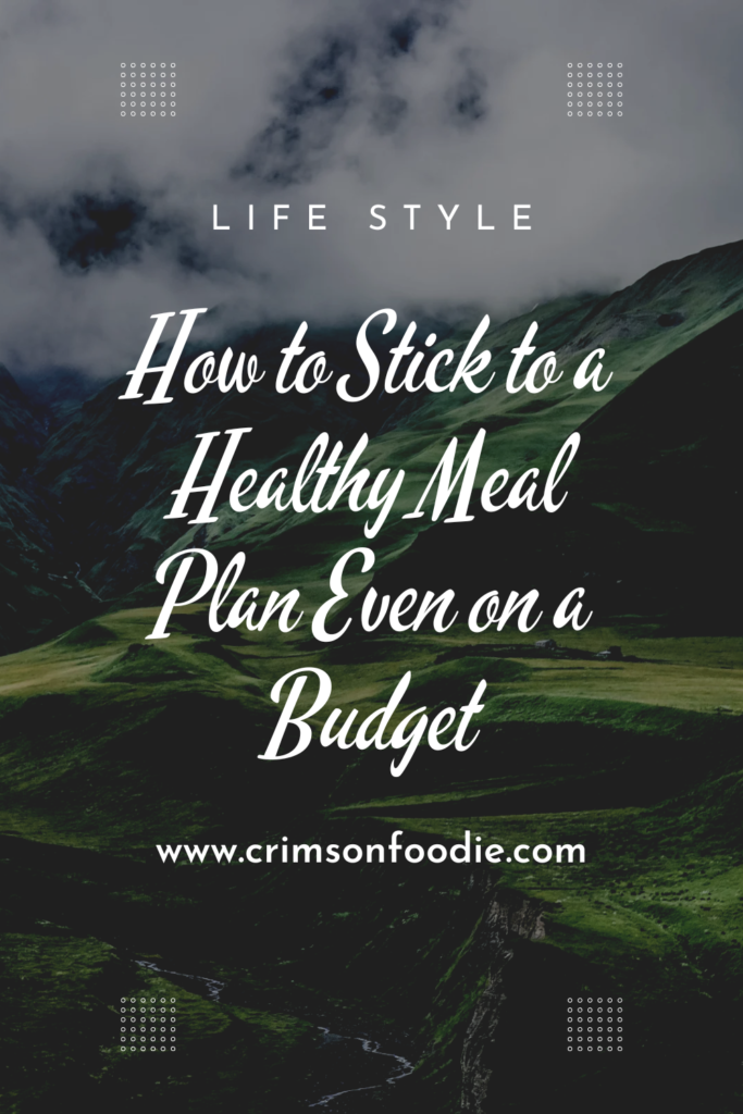 How to Stick to a Healthy Meal Plan Even on a Budget (1)